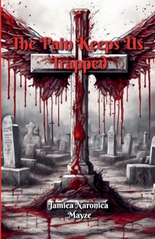 Paperback The Pain Keeps Us Trapped Book