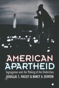Paperback American Apartheid: Segregation and the Making of the Underclass Book