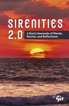 Paperback Sirenities 2.0: A Poet's Serenade of Words, Stories, and Reflections Book