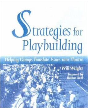 Paperback Strategies for Playbuilding: Helping Groups Translate Issues Into Theatre Book