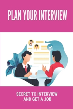 Paperback Plan Your Interview: Secret To Interview And Get A Job: Interview Preparation Checklist Book