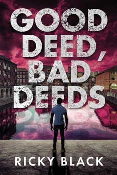 Paperback Good Deed, Bad Deeds: A Leeds Crime Fiction Gangland Thriller Book