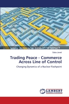 Paperback Trading Peace - Commerce Across Line of Control Book
