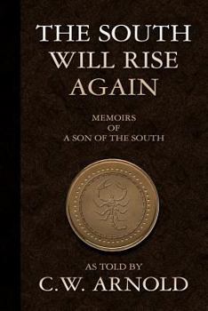 Paperback The South Will Rise Again Memoirs of a Son of the South Book