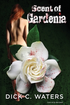 Scent of Gardenia - Book #3 of the Scott Tucker