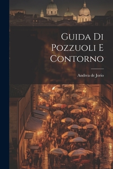 Paperback Guida Di Pozzuoli E Contorno [Italian] Book