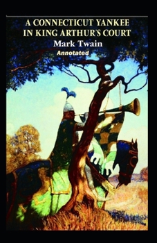 Paperback A Connecticut Yankee in King Arthur's Court Illustrated Book