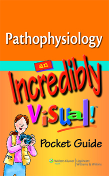 Paperback Pathophysiology: An Incredibly Visual! Pocket Guide Book