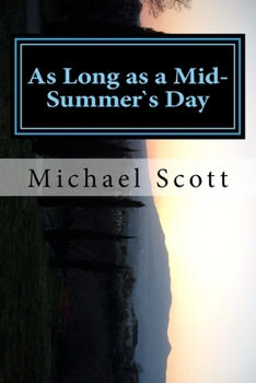 Paperback As Long as a Mid-Summer`s Day: What matter where, if I be still the same? Book