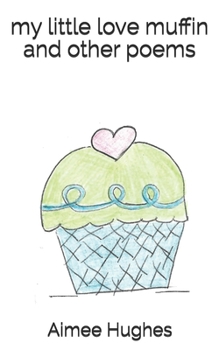 Paperback my little love muffin and other poems Book