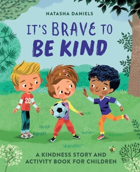 Paperback It's Brave to Be Kind: A Kindness Story and Activity Book for Children Book