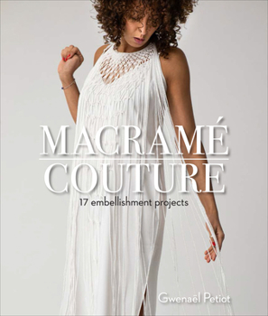 Paperback Macrame Couture: 17 Embellishment Projects Book