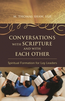 Paperback Conversations with Scripture and with Each Other: Spiritual Formation for Lay Leaders Book