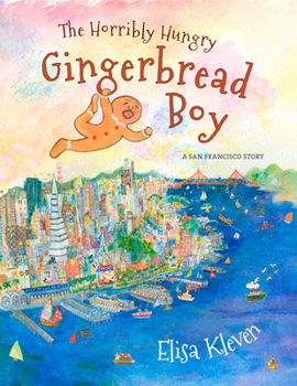 Hardcover The Horribly Hungry Gingerbread Boy: A San Francisco Story Book
