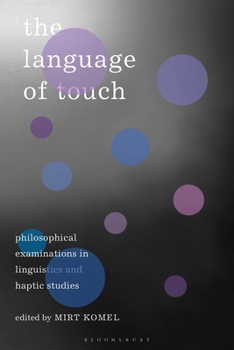 Paperback The Language of Touch: Philosophical Examinations in Linguistics and Haptic Studies Book