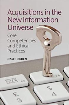 Paperback Acquisitions in the New Information Universe: Core Competencies and Ethical Practices Book