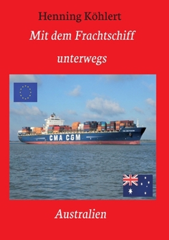Paperback Mit dem Frachtschiff unterwegs: Australien: Ein Reisebericht [German] Book