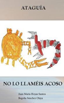 Paperback Ataguia - No lo llameis acoso [Spanish] Book