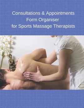 Paperback Consultations & Appointments Form Organiser for Sports Massage Therapists Book