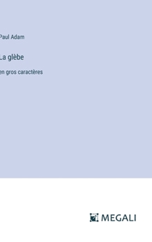 Hardcover La glèbe: en gros caractères [French] Book