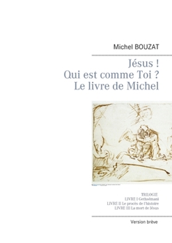 Paperback J?sus ! Qui est comme Toi ? Version br?ve: Le livre de Michel [French] Book