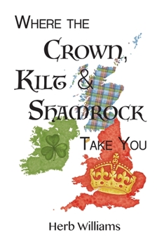 Paperback Where the Crown, Kilt, & Shamrock Take You Book