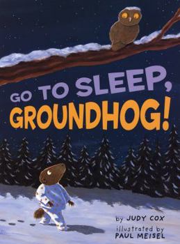 Paperback Go to Sleep, Groundhog! Book