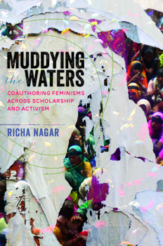 Paperback Muddying the Waters: Coauthoring Feminisms Across Scholarship and Activism Book