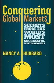 Hardcover Conquering Global Markets: Secrets from the World's Most Successful Multinationals Book