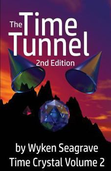 Paperback The Time Tunnel 2nd Edition: Time Crystal Volume Two Book