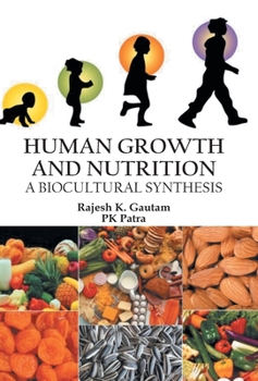 Hardcover Human Growth and Nutrition: A Biocultural Synthesis Book