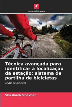 Paperback Técnica avançada para identificar a localização da estação: sistema de partilha de bicicletas [Portuguese] Book