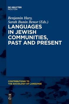 Languages in Jewish Communities, Past and Present - Book #112 of the Contributions to the Sociology of Language [CSL]