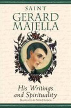 Paperback Saint Gerard Majella: His Writings and Spirituality Book