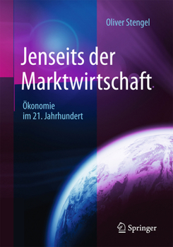 Hardcover Jenseits Der Marktwirtschaft: Ökonomie Im 21. Jahrhundert [German] Book