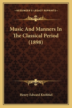 Paperback Music And Manners In The Classical Period (1898) Book