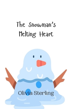 Paperback The Snowman's Melting Heart Book