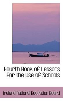 Paperback Fourth Book of Lessons for the Use of Schools Book