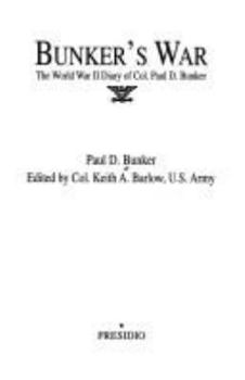 Hardcover Bunker's War: The World War II Diary of Col. Paul D. Bunker Book