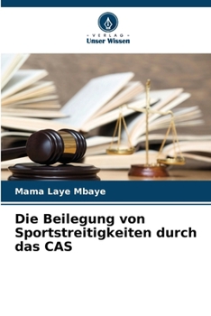 Paperback Die Beilegung von Sportstreitigkeiten durch das CAS [German] Book