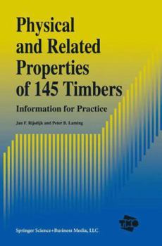 Paperback Physical and Related Properties of 145 Timbers: Information for Practice Book