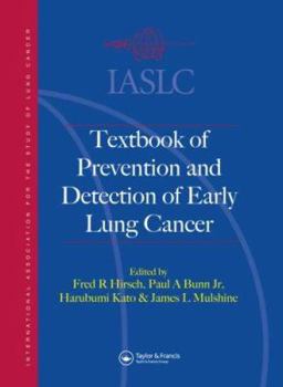 Hardcover Iaslc Textbook of Prevention and Early Detection of Lung Cancer Book