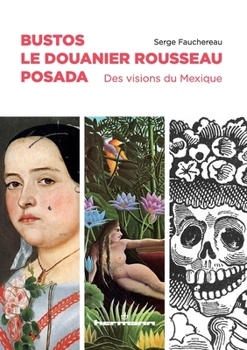 Paperback Bustos, Le Douanier Rousseau, Posada [French] Book