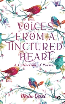 Paperback Voices From a Tinctured Heart: A Collection of Poems Book