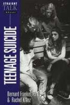 Straight Talk About Teenage Suicide (Straight Talk)