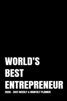 WORLD'S BEST ENTREPRENEUR PLANNER: 2-Year 2020 - 2021 Black Productivity Journal Daily / Weekly Monthly Dated Calendar Year Career Goal Planner ... Paperback Notebook ) Christmas Gift Idea