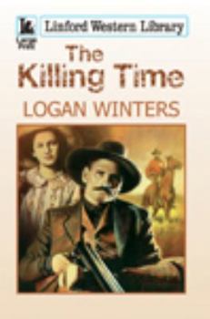 Paperback The Killing Time (Linford Western Library) [Large Print] Book
