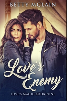 Love's Enemy - Book #9 of the Love's Magic