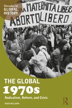 Paperback The Global 1970s: Radicalism, Reform, and Crisis Book