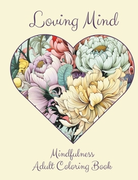 Paperback Loving Mind: Mindfulness Adult Coloring Book